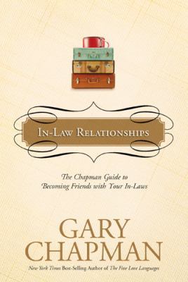 In-Law Relationships: The Chapman Guide to Beco... 1414300190 Book Cover