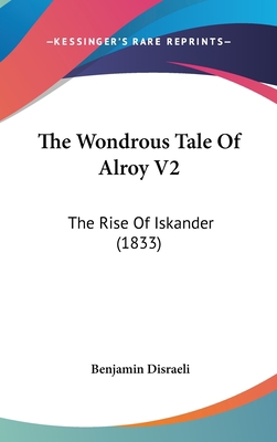 The Wondrous Tale Of Alroy V2: The Rise Of Iska... 1104433680 Book Cover