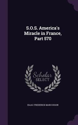 S.O.S. America's Miracle in France, Part 570 1357281072 Book Cover