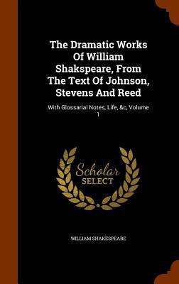 The Dramatic Works Of William Shakspeare, From ... 1346284415 Book Cover