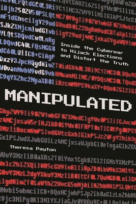 Manipulated: Inside the Cyberwar to Hijack Elec... 1538188651 Book Cover