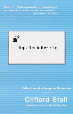 High-Tech Heretic: Reflections of a Computer Co... 0385489765 Book Cover