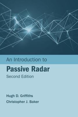 An Introduction to Passive Radar, Second Edition 1630818402 Book Cover