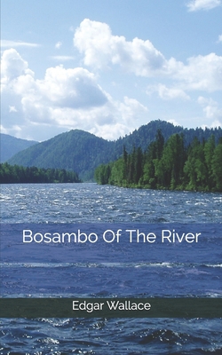 Bosambo Of The River 1675131880 Book Cover