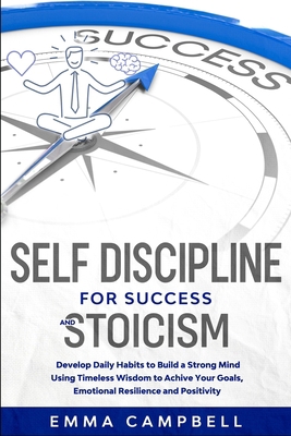 Self Discipline for Success and Stoicism: Devel... B0892B9TQ7 Book Cover