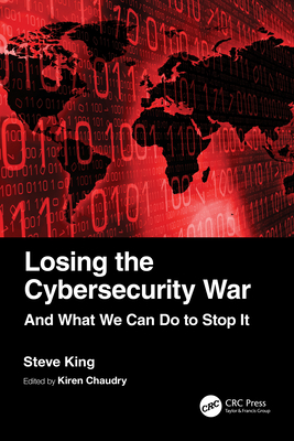 Losing the Cybersecurity War: And What We Can D... 1032364084 Book Cover