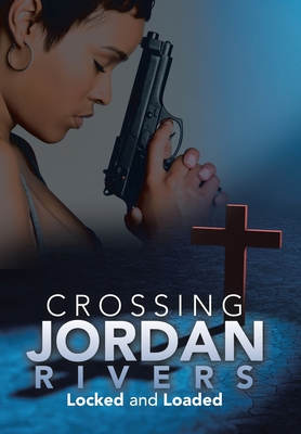 Crossing Jordan Rivers: Locked and Loaded 1669845729 Book Cover