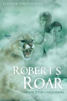 Robert'S Roar: Book 2: Cat Calls Series 1458221407 Book Cover