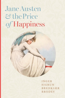 Jane Austen and the Price of Happiness 1421448203 Book Cover