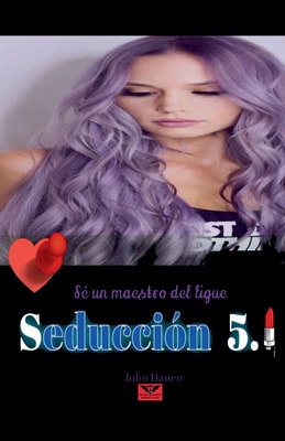 Seducción 5.1 [Spanish] 139354469X Book Cover