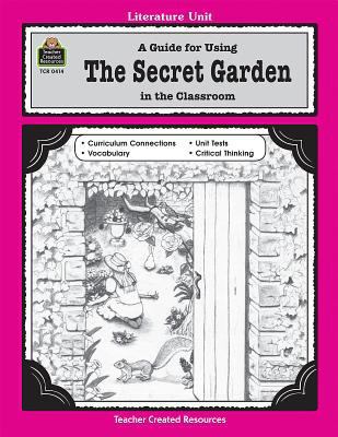 A Guide for Using the Secret Garden in the Clas... 1557344140 Book Cover