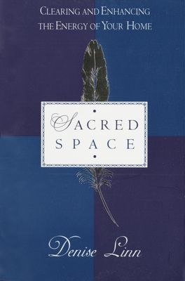 Sacred Space: Clearing and Enhancing the Energy... 034539769X Book Cover