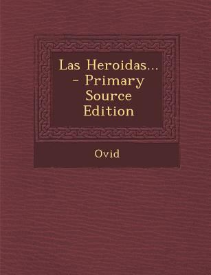 Las Heroidas... [Spanish] 1294677039 Book Cover