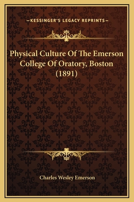 Physical Culture Of The Emerson College Of Orat... 1169300855 Book Cover