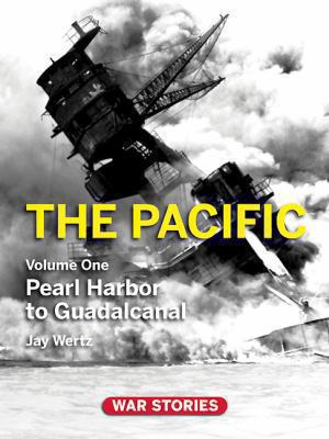 The Pacific: Volume 1 Pearl Harbor to Guadalcanal 0984212701 Book Cover