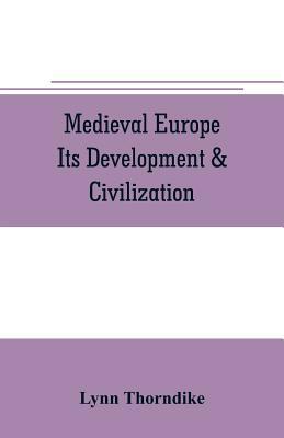 Medieval Europe Its Development & Civilization 9353706181 Book Cover