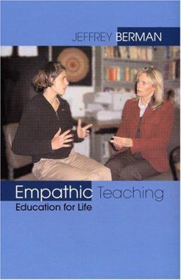 Empathic Teaching: Education For Life 1558494677 Book Cover