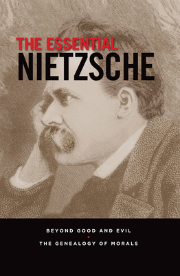 The Essential Nietzsche: Beyond Good and Evil a... 0785835431 Book Cover