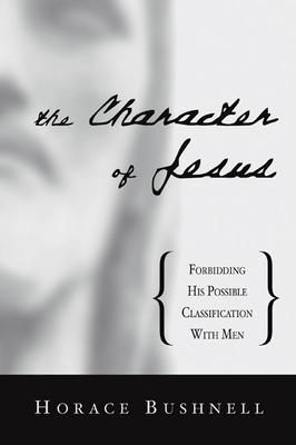 The Character of Jesus 1579107109 Book Cover