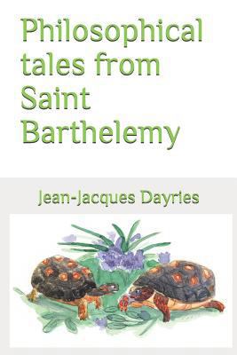 Philosophical tales from Saint Barthelemy 1721515909 Book Cover