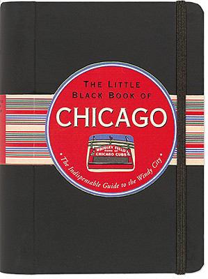 The Little Black Book of Chicago, 2011 Edition 1441303472 Book Cover