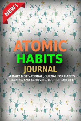 Atomic Habits Journal: A Daily Motivational Jou... 1070527971 Book Cover