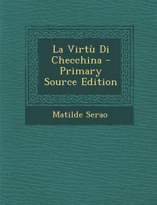 La Virtu Di Checchina - Primary Source Edition [Italian] 1295860767 Book Cover