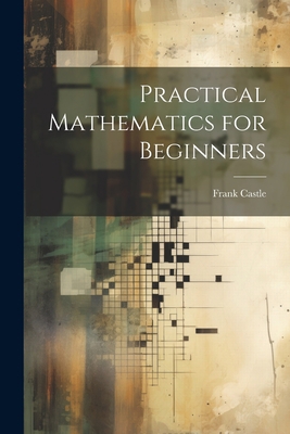 Practical Mathematics for Beginners 1021803022 Book Cover