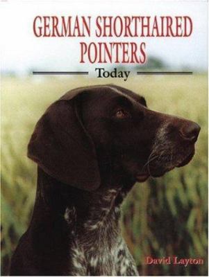 German Shorthaired Pointers Today 0948955783 Book Cover