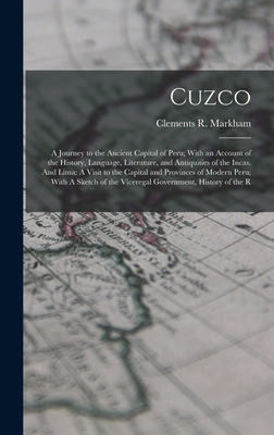 Cuzco: A Journey to the Ancient Capital of Peru... 1016724934 Book Cover