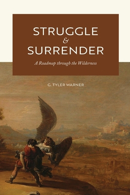 Struggle & Surrender: A Roadmap through the Wil... 0578330768 Book Cover