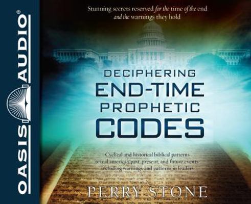 Deciphering End-Time Prophetic Codes: Cyclical ... 1613756968 Book Cover