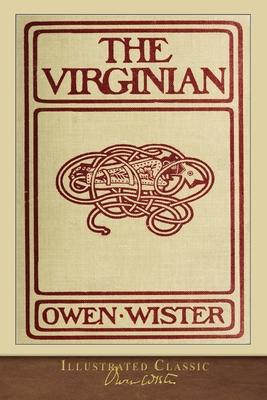 The Virginian: Illustrated Classic 1953649106 Book Cover