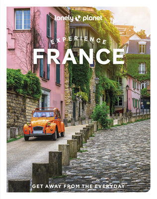 Lonely Planet Experience France 1838694889 Book Cover