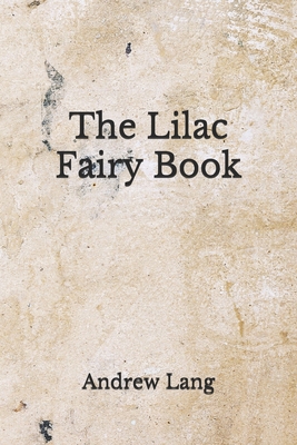 The Lilac Fairy Book: (Aberdeen Classics Collec... B08GFL6SFC Book Cover