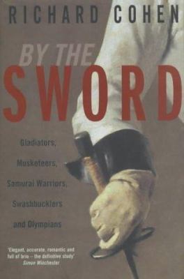 By the Sword: A History of Gladiators, Musketee... 0333901924 Book Cover