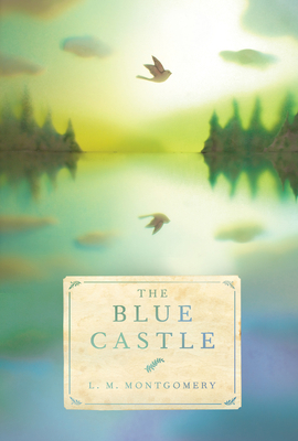 The Blue Castle 0735265232 Book Cover