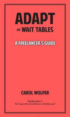 Adapt or Wait Tables: A Freelancer's Guide 0988745682 Book Cover