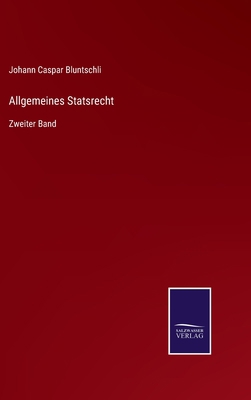 Allgemeines Statsrecht: Zweiter Band [German] 3375068999 Book Cover