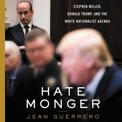 Hatemonger Lib/E: Stephen Miller, Donald Trump,... 1094192082 Book Cover