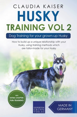Husky Training Vol 2 - Dog Training for Your Gr... 1393562892 Book Cover