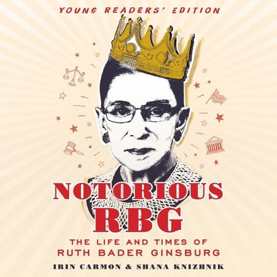 Notorious Rbg Young Readers' Edition: The Life ... 1538499932 Book Cover