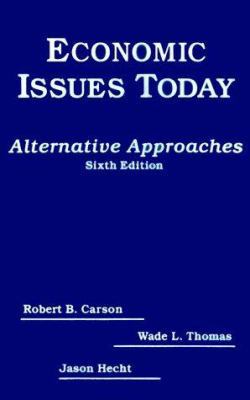 Economic Issues Today: Alternative Approaches 1563246317 Book Cover