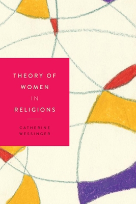 Theory of Women in Religions 1479809462 Book Cover