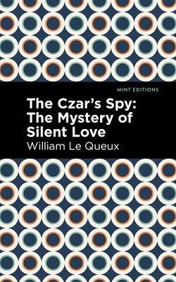 The Czar's Spy: The Mystery of a Silent Love 151320761X Book Cover