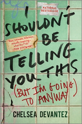 I Shouldn't Be Telling You This: (But I'm Going... 1335455078 Book Cover