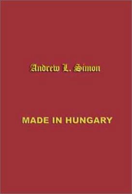 Made in Hungary: Hungarian Contributions to Uni... 0966573420 Book Cover