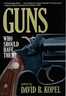 Guns: Who Should Have Them? 0879759585 Book Cover