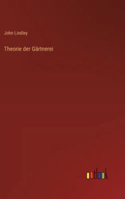 Theorie der Gärtnerei [German] 3368385798 Book Cover