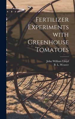 Fertilizer Experiments With Greenhouse Tomatoes 1013583302 Book Cover